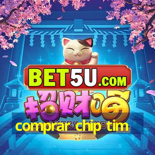 comprar chip tim